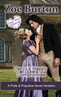 Darcy's Happy Compromise Large Print Edition - Zoe Burton
