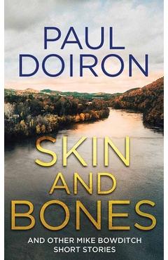 Poza produsului Skin and Bones: And Other Mike Bowditch Short Stories - Paul Doiron