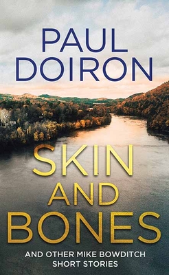 Skin and Bones: And Other Mike Bowditch Short Stories - Paul Doiron