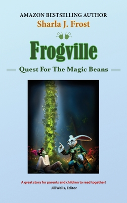 Frogville: Quest For The Magic Beans - Sharla Frost