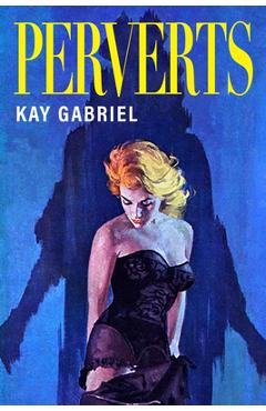 Coperta cărții 'Perverts - Kay Gabriel'