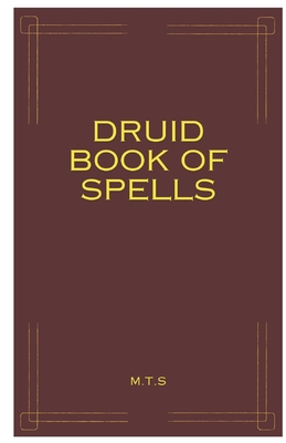 Druid Book of Spells - M. T. Smith