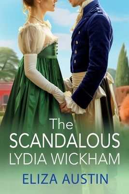 The Scandalous Lydia Wickham - Eliza Austin