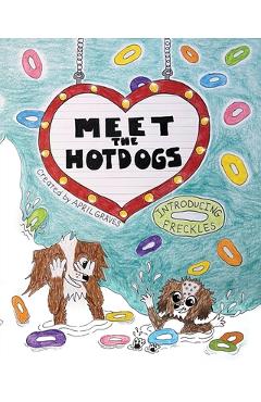 Coperta cărții 'Meet The Hotdogs-Introducing Freckles - April Blodgett-graves'