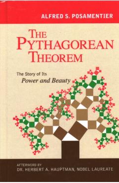 The Pythagorean Theorem: The Story of Its Power and Beauty - Alfred S. Posamentier