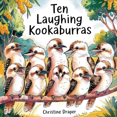 Ten Laughing Kookaburras - Christine R. Draper