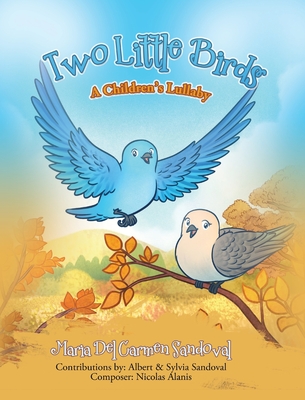 Coperta cărții 'Two Little Birds: A Children's Lullaby - Maria Del Carmen Sandoval'