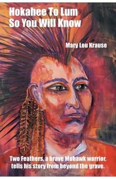 Coperta cărții 'Hokahee To Lum: So You Will Know - Mary Lou Krause'