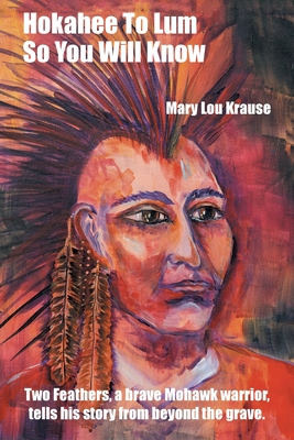 Hokahee To Lum: So You Will Know - Mary Lou Krause