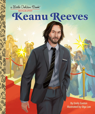 Keanu Reeves: A Little Golden Book Biography - Emily Easton