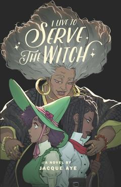 Coperta cărții 'I Live to Serve the Witch - Victoria L. Johnson'