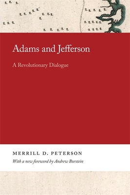 Adams and Jefferson: A Revolutionary Dialogue - Merrill Peterson