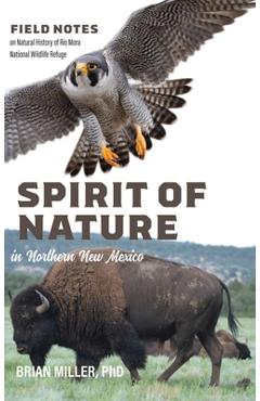 Coperta cărții 'Spirit of Nature in Northern New Mexico: Field Notes on Natural History of Rio Mora National Wildlife Refuge - Brian'