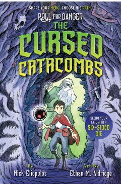 Roll for Danger: The Cursed Catacombs - Nick Eliopulos