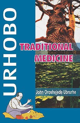 Coperta cărții 'Urhobo. Traditional Medicine - John Oroshejede Ubrurhe'