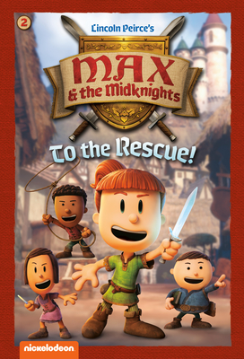 To the Rescue!: Book 2 (Nickelodeon: Max & the Midknights) - 