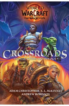 Poza produsului World of Warcraft: Crossroads: The World of War Within Anthology - Adam Christopher Christopher Adam