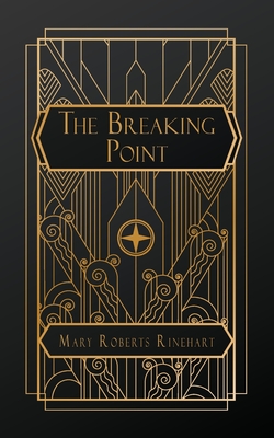 The Breaking Point - Mary Roberts Rinehart