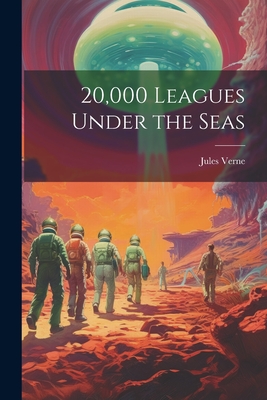 20,000 Leagues Under the Seas - Jules Verne