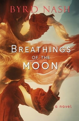Breathings of the Moon - Byrd Nash