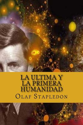 La Ultima y La Primera Humanidad - 