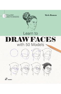 Poza produsului Learn to Draw Faces with 50 Models - Niels Roman
