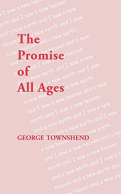 The Promise of All Ages - George Townshend