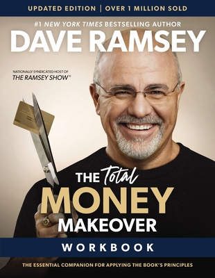 The Total Money Makeover Workbook Updated: The Essential Plan for Applying the Book's Principles - Dave Ramsey