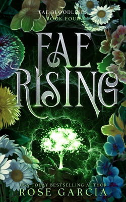Fae Rising: A Royal Romantic Fantasy - Rose Garcia