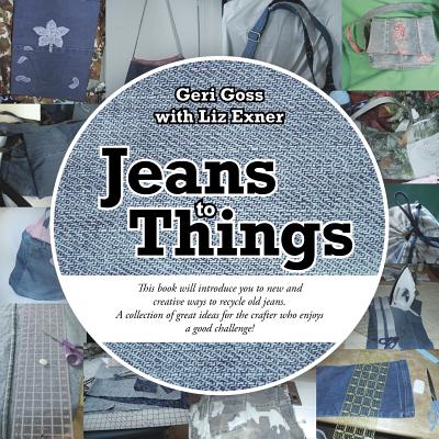 Jeans to Things - Geri Goss