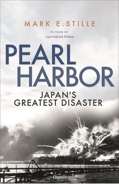 Poza produsului Pearl Harbor: Japan's Greatest Disaster - Mark Stille