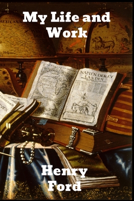 My Life and Work - Henry Ford