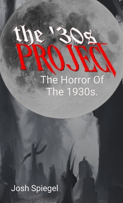 Coperta cărții 'The '30s Project: The Horror Films of the 1930s - Josh Spiegel'