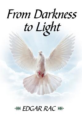 From Darkness to Light - Edgar Rac