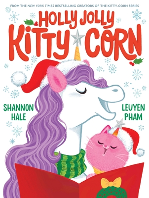 Holly Jolly Kitty-Corn: A Picture Book - Shannon Hale