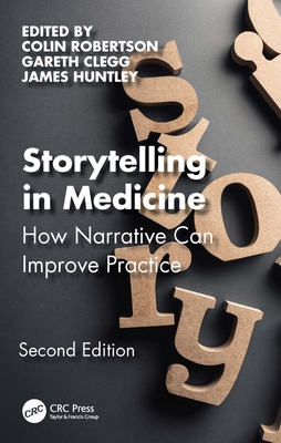 Storytelling in Medicine: How Narrative Can Improve Practice - Colin Robertson