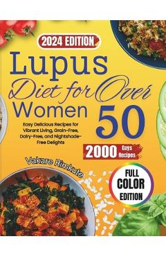 Coperta cărții 'Lupus Diet For Women Over 50 (2024): Easy Delicious Recipes for Vibrant Living, Grain-Free, Dairy-Free, and'