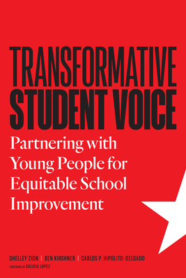 Transformative Student Voice: Partnering with Young People for Equitable School Improvement - Shelley Zion