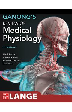Poza produsului Ganong's Review of Medical Physiology, 27th Edition - Kim E. Barrett