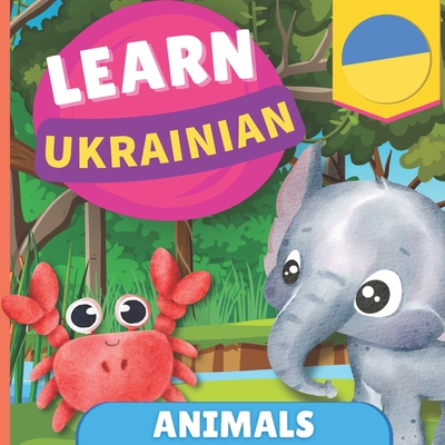 Learn ukrainian - Animals: Picture book for bilingual kids - English / Ukrainian - with pronunciations - 