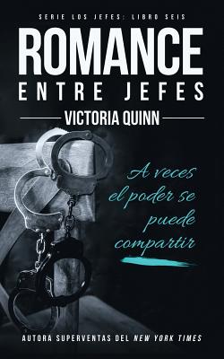 Romance entre jefes - Victoria Quinn