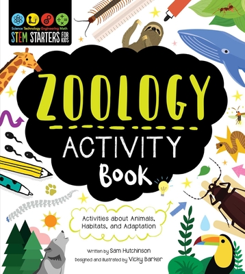 Stem Starters for Kids Zoology Activity Book: Packed with Activities and Facts about Animals - Sam Hutchinson