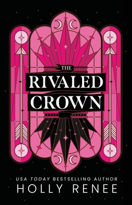 The Rivaled Crown - Holly Renee