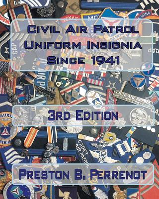 Civil Air Patrol Uniform Insignia Since 1941 - Preston B. Perrenot Cap