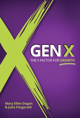 Gen X: The X Factor for Growth - Mary Ellen Dugan