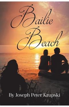 Coperta cărții 'Bailie Beach - Joseph Peter Krupski'