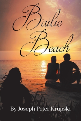 Coperta cărții 'Bailie Beach - Joseph Peter Krupski'