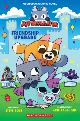 Friendship Upgrade! (Pet Simulator Original Graphic Novel) - Steve Foxe