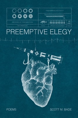 Preemptive Elegy - Scott Bade