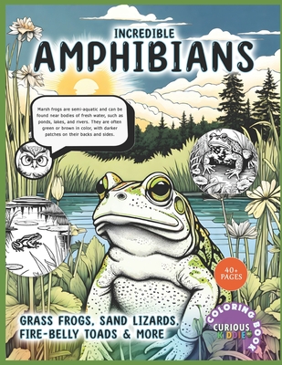 Coperta cărții 'Incredible Amphibians, Kids k-12 Wildlife Coloring Book: Educational Coloring Book - Curious Kiddie'